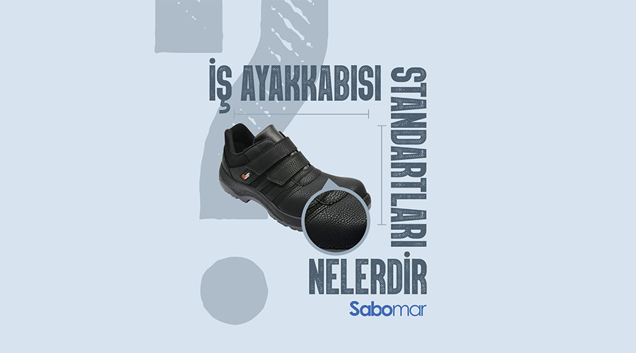 İş Ayakkabısı Standartları Nelerdir?