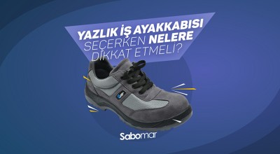 Yazlık İş Ayakkabısı Seçerken Nelere Dikkat Edilmeli? Yazlık İş Ayakkabısı Seçerken Nelere Dikkat Edilmeli?